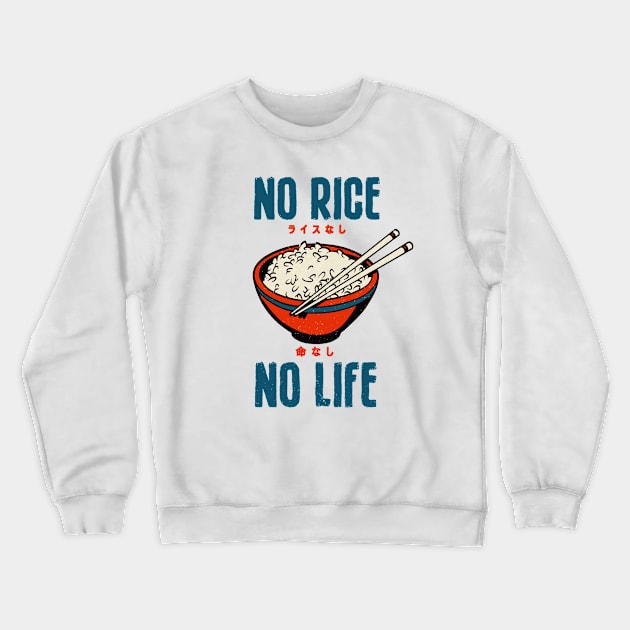 No Rice No Life Asian Food Lover, Japanese Cuisine, Vintage Crewneck Sweatshirt by Issho Ni